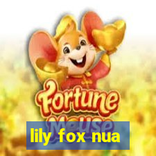 lily fox nua